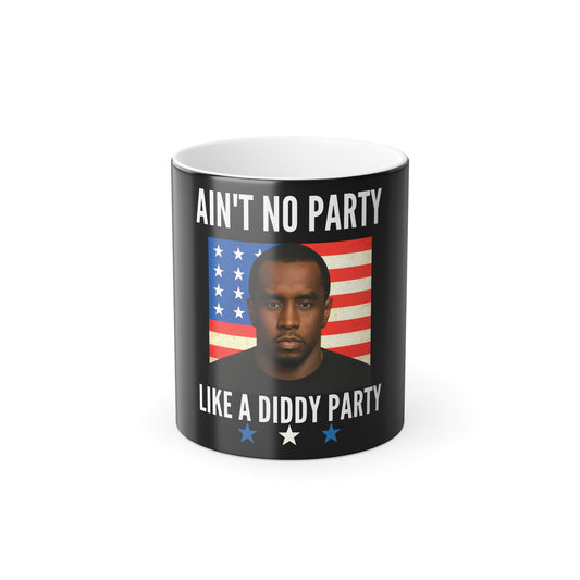 Ain't No Party Color Morphing Mug, 11oz Coffee Cup, Diddy Party Mug, Fun Gift for Music Lovers, Holiday or Birthday Present